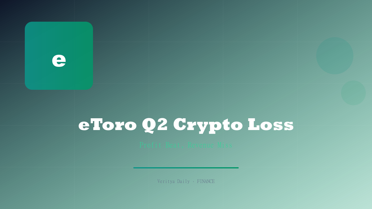 eToro Reports Q2 Crypto Loss Even as Profit Beats — What Went Wrong