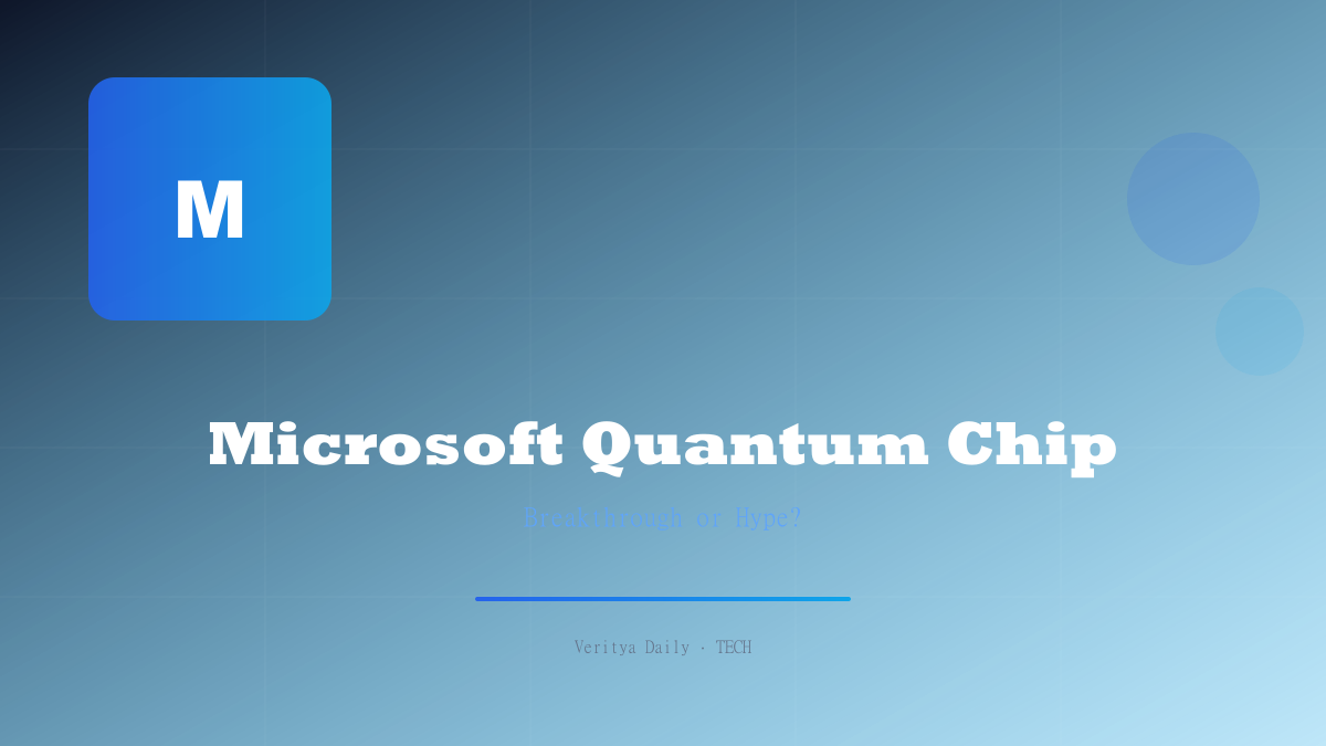 Microsoft's 'New State of Matter' Quantum Chip: Breakthrough or Hype?
